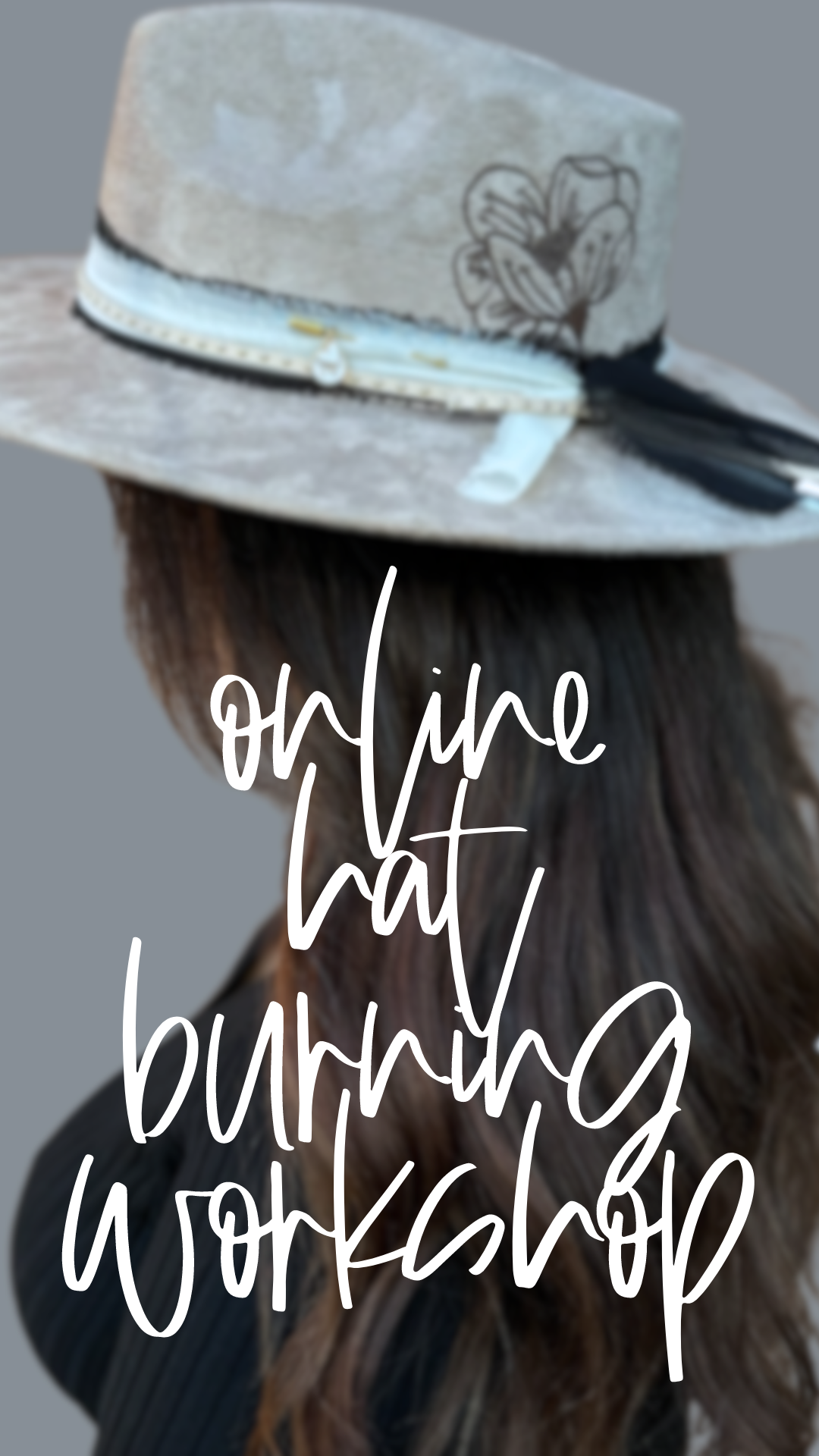 Online hat burning workshop.