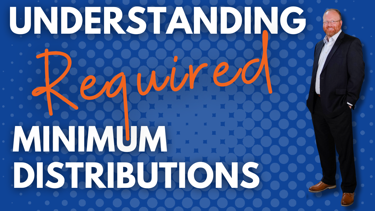 “Understanding Required Minimum Distributions” text on blue background with a man standing at right