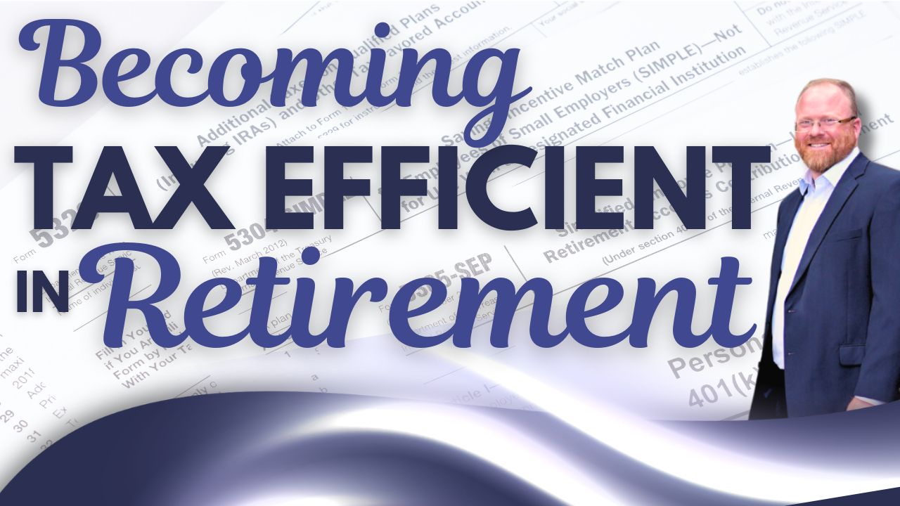 Becoming Tax Efficient in Retirement webinar graphic with blue script title and a man in a suit on the right