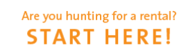 Are you hunting for a rental? Start Here Are you hunting for a rental? Start Here
