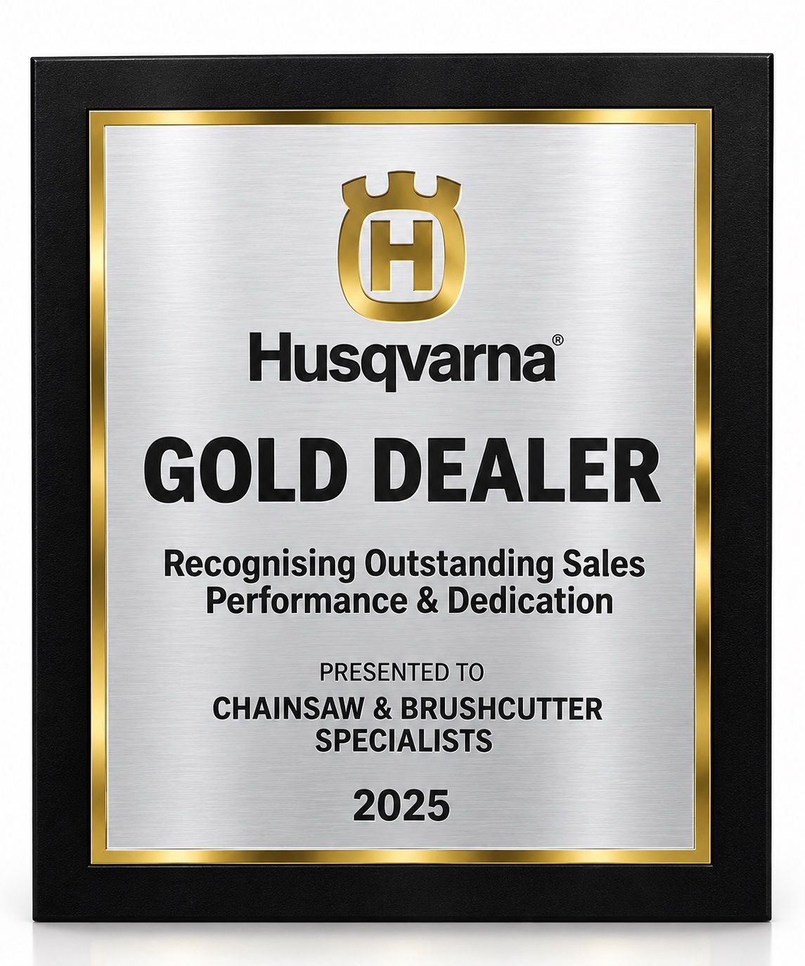 Husqvarna Gold Dealer award plaque with silver center, black border, and gold trim, dated 2025 — CBS Chainsaw & Brushcutter Specialists - HUSQVARNA in Wauchope, NSW