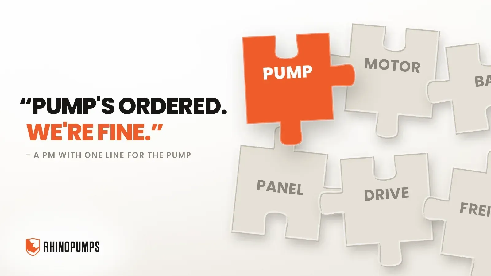 PUMP'S ORDERED. WE'RE FINE. Said by a PM with one line for the pump, over six loose puzzle pieces with only the pump piece seated