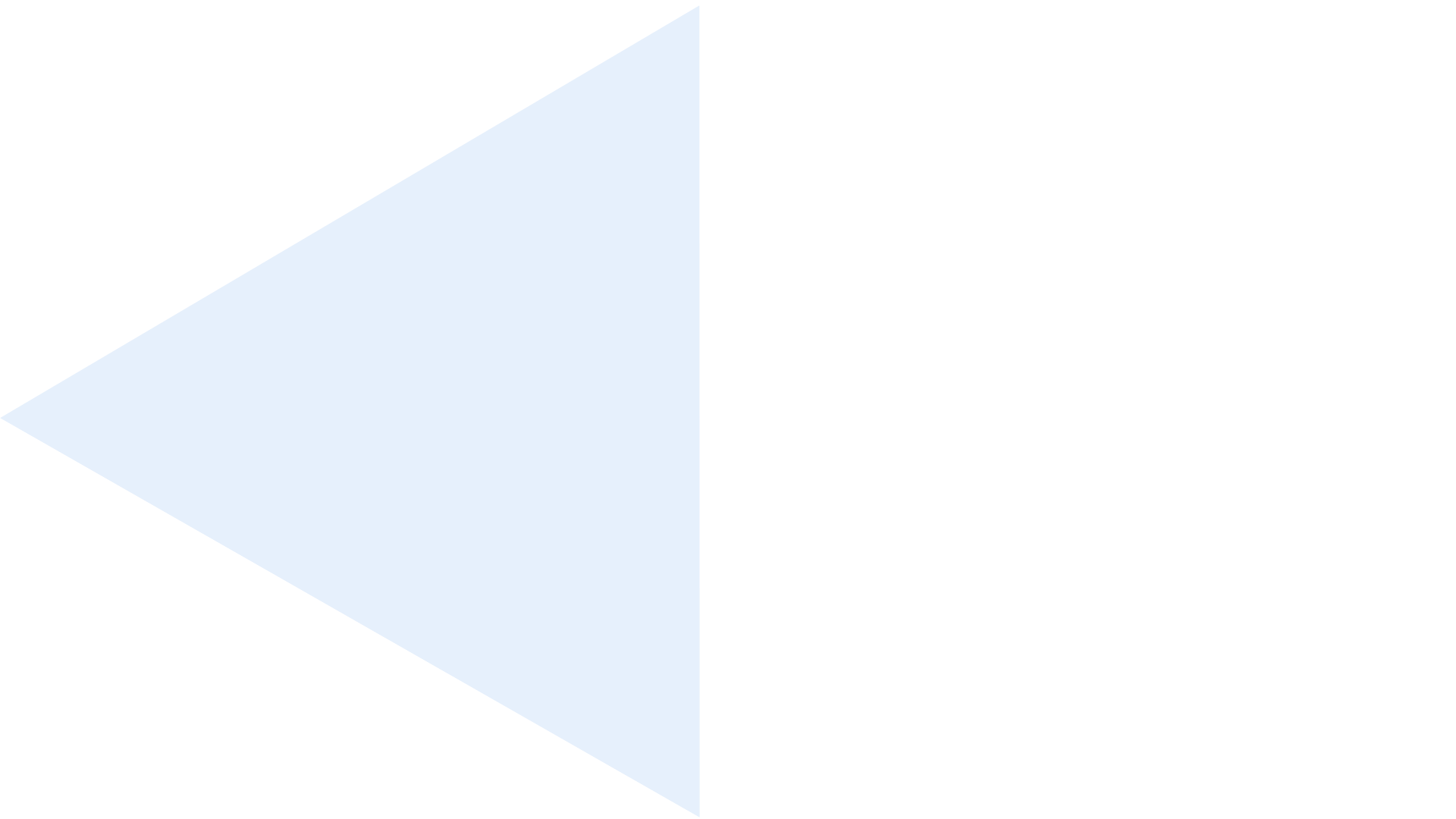Light blue triangle shape on the left, with white space on the right.