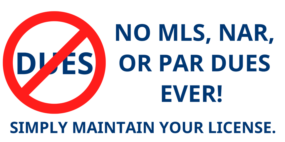 A sign that says no mls nar dues or par dues ever simply maintain your license