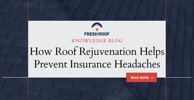 How Roof Rejuvenation Helps Insurance policy