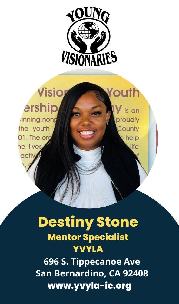 Portrait of Destiny Stone, Mentor Specialist, with Young Visionaries logo and San Bernardino contact details