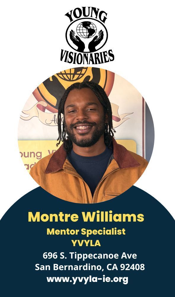 Portrait of Montre Williams, Mentor Specialist, with Young Visionaries logo and San Bernardino address.
