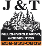 J&T mulching, clearing & demolition logo with excavators, trees, and phone number 252-933-0809
