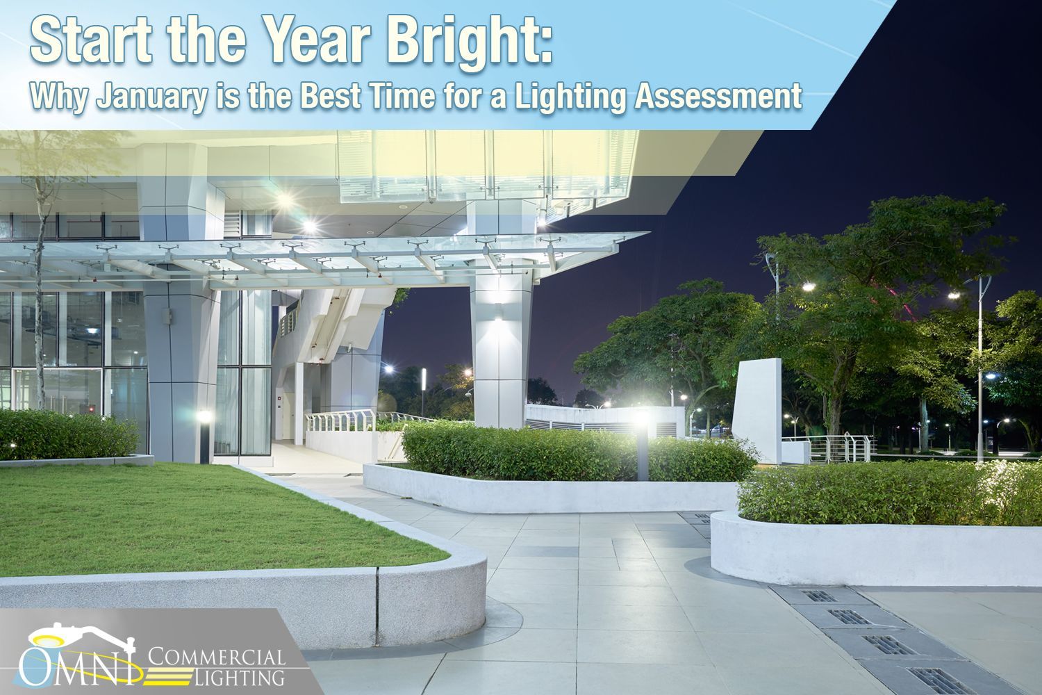 An office building exterior at night. Text: Start the Year Bright: Why January is the Best Time for a lighting Assessment. An office building exterior at night. Text: Start the Year Bright: Why January is the Best Time for a lighting Assessment.