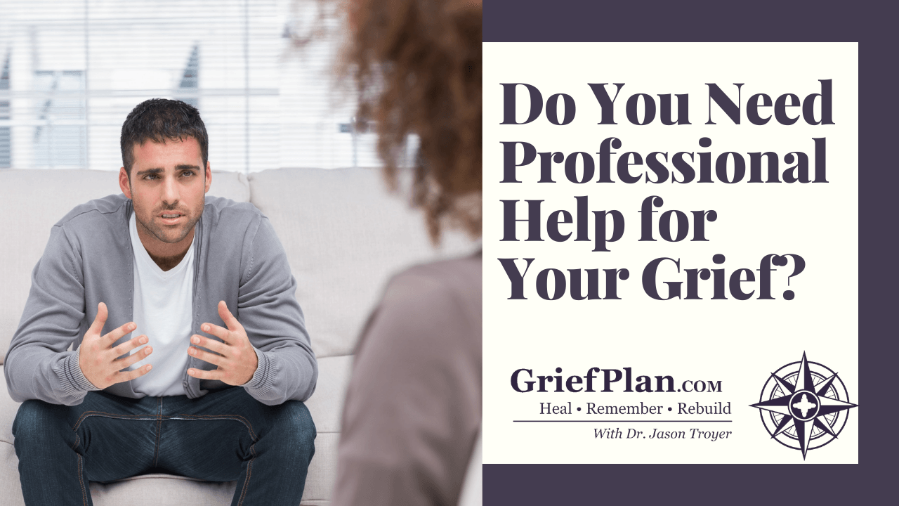 Do You Need Professional Help for Your Grief?