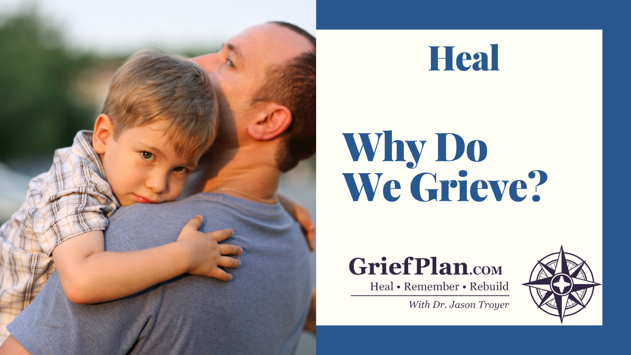 Why Do We Grieve?