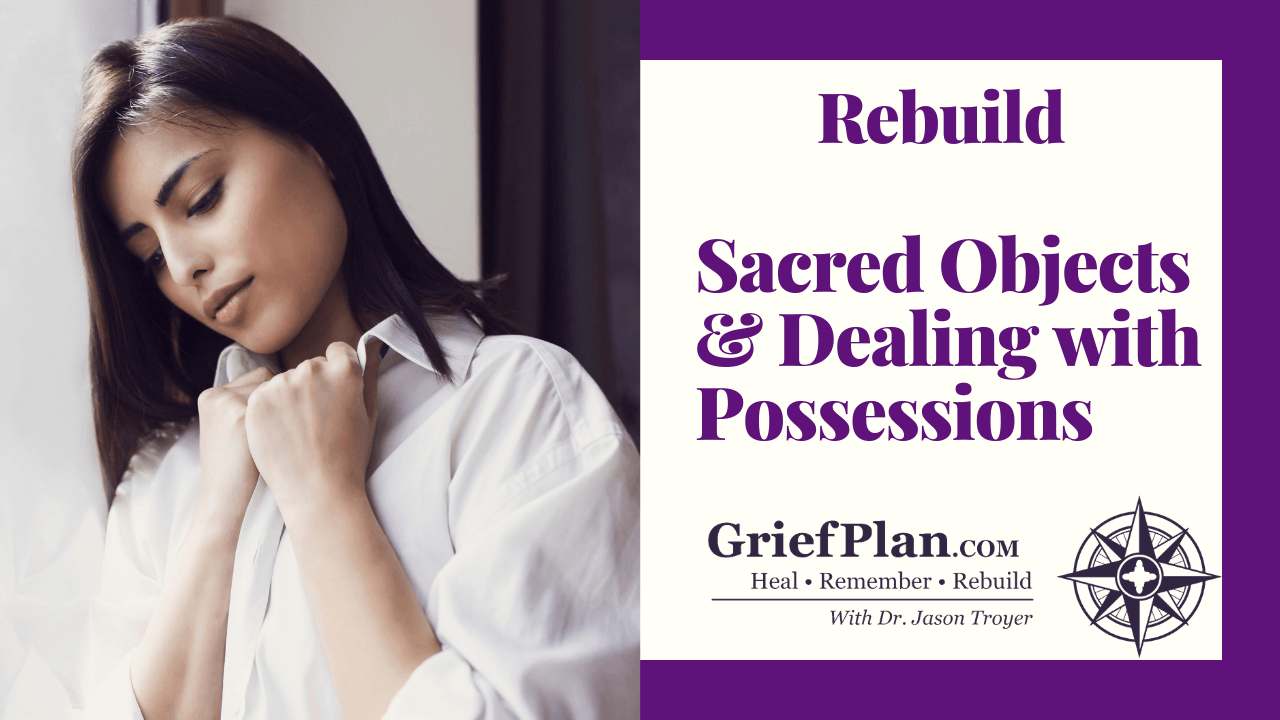 Sacred Objects & Dealing with Possessions