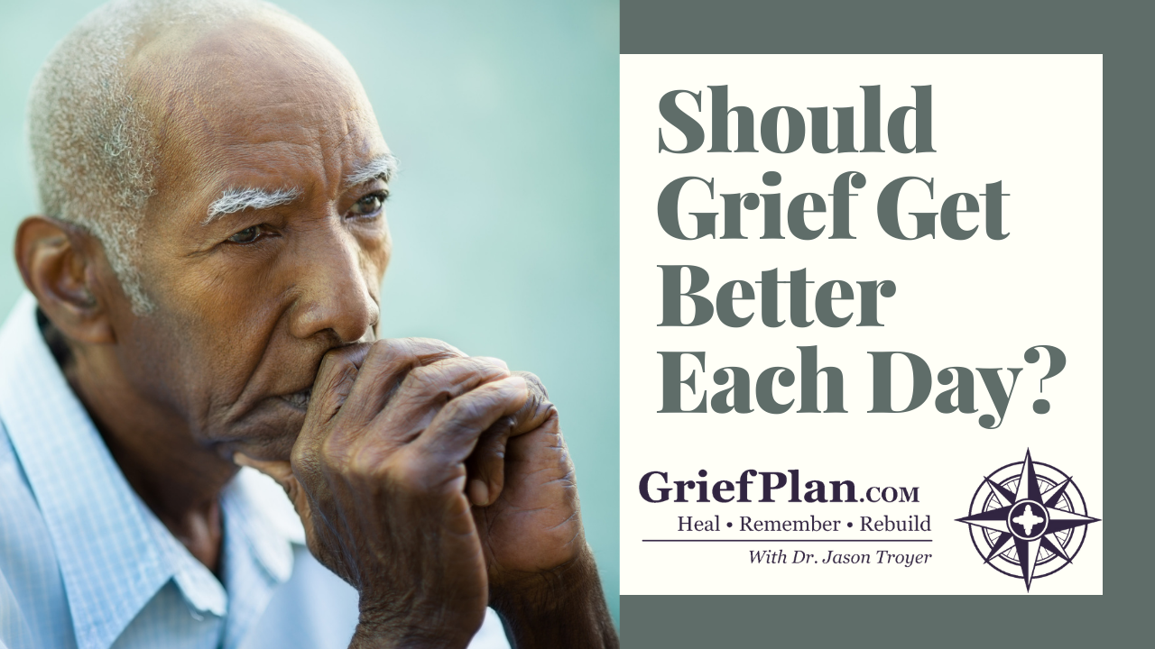 Should Grief Get Better Each Day?