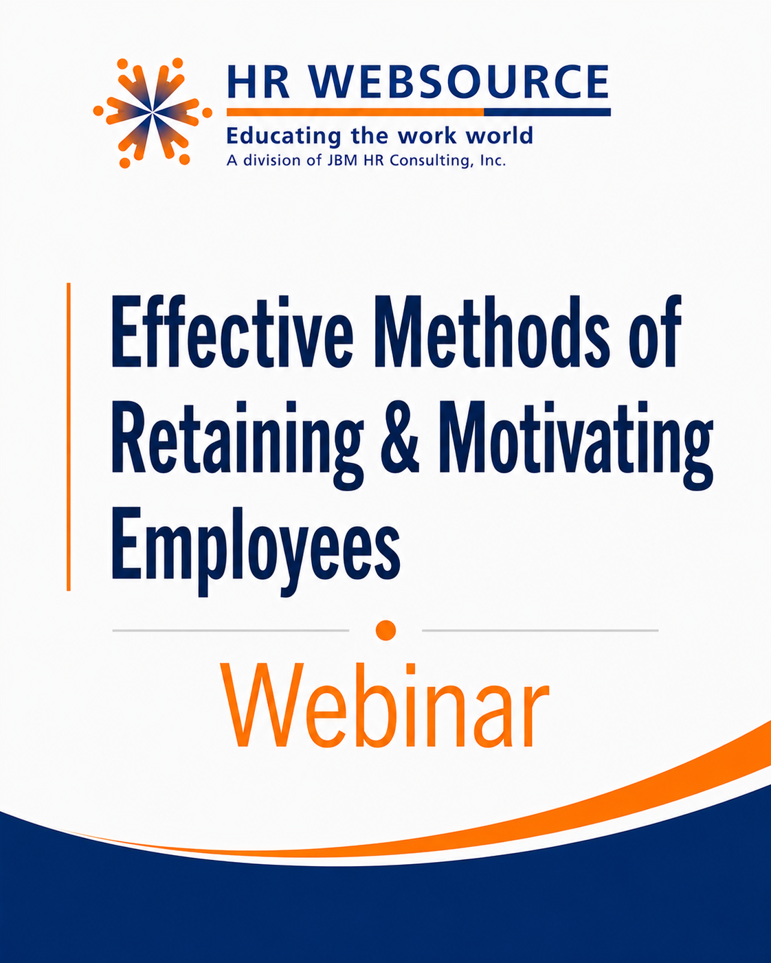 Effective Methods of Retaining & Motivating Employees Webinar