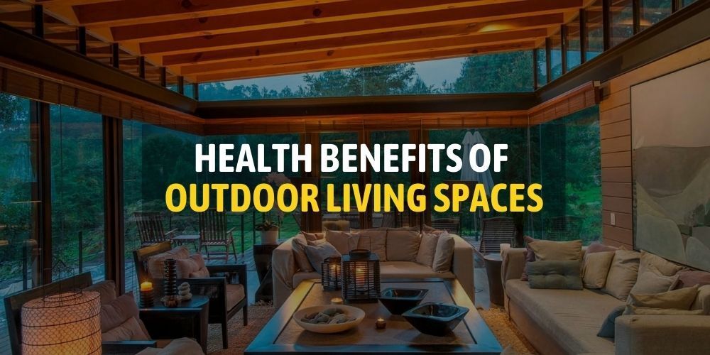 Health benefits of outdoor living spaces