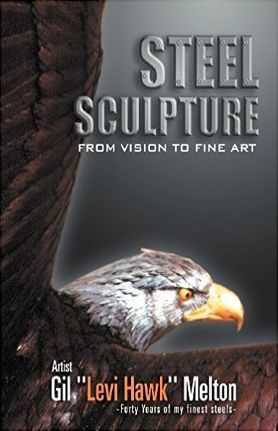 Steel Sculpture: From Vision to Fine Art Book Cover