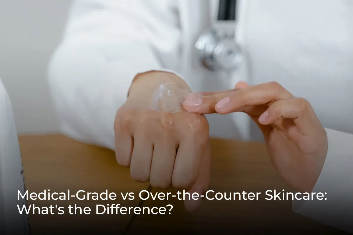medical grade vs over the counter skincare