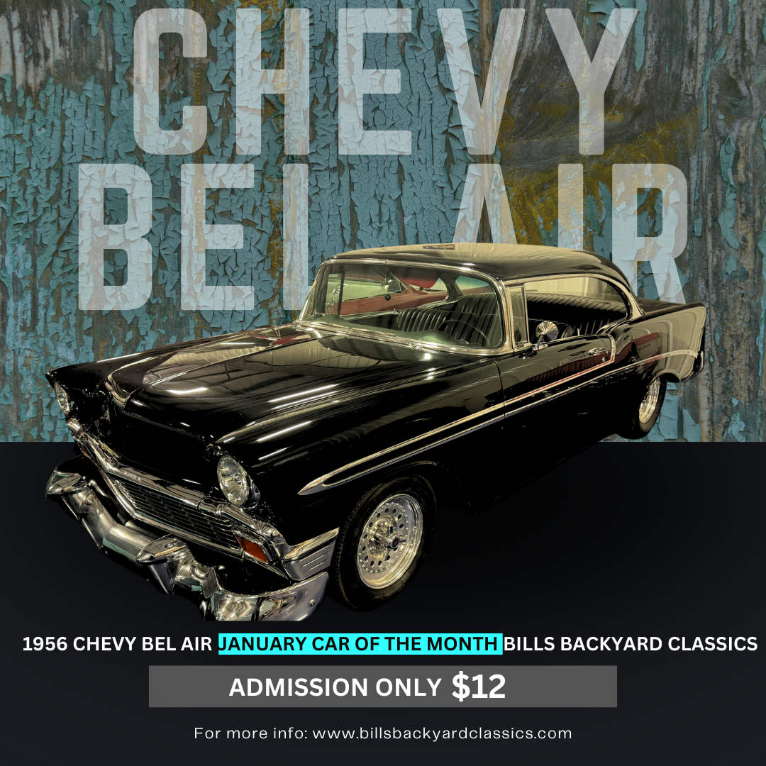 Black 1956 Chevy Bel Air ad. January car of the month at Bills Backyard Classics. Admission $12.