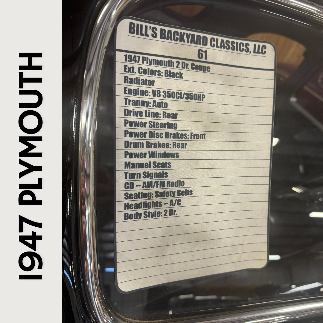 A tag on a 1947 Plymouth with details: color, engine, and features, displayed at Bill's Backyard Classics.