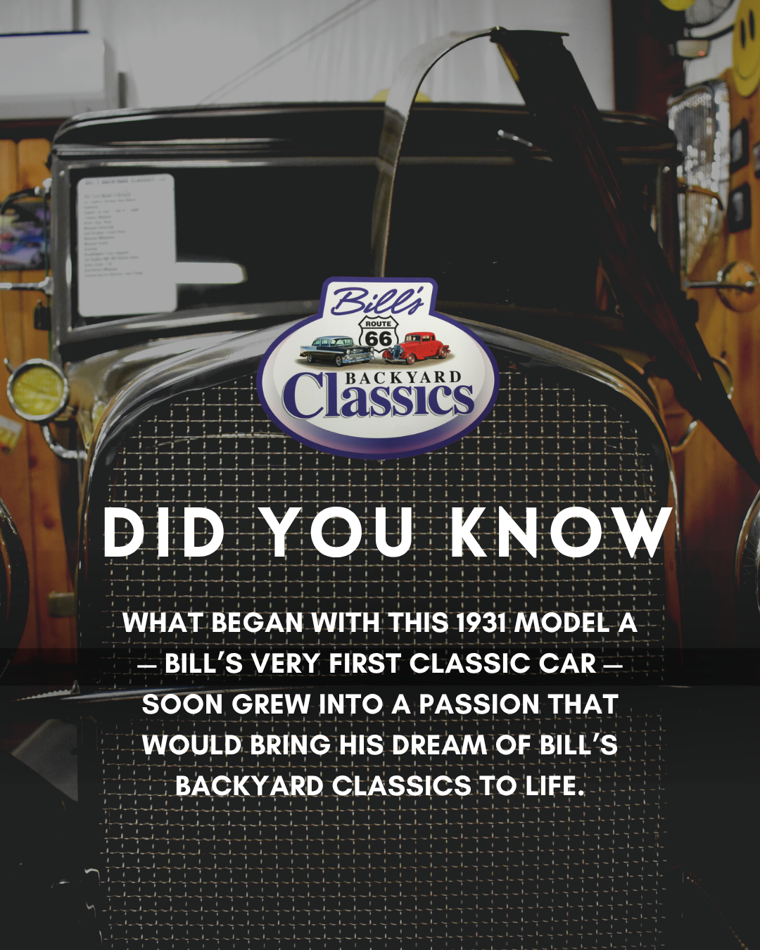 1931 Model A car with Bill's Backyard Classics logo and the text 