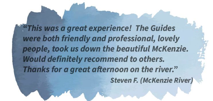 This is a quote from Steven about the McKenzie River.
