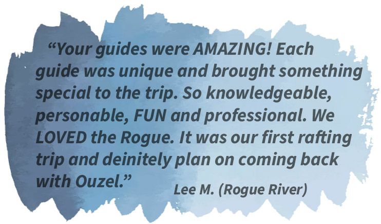 This is a picture of a quote from one of our Rogue River adventure guests, Lee M.