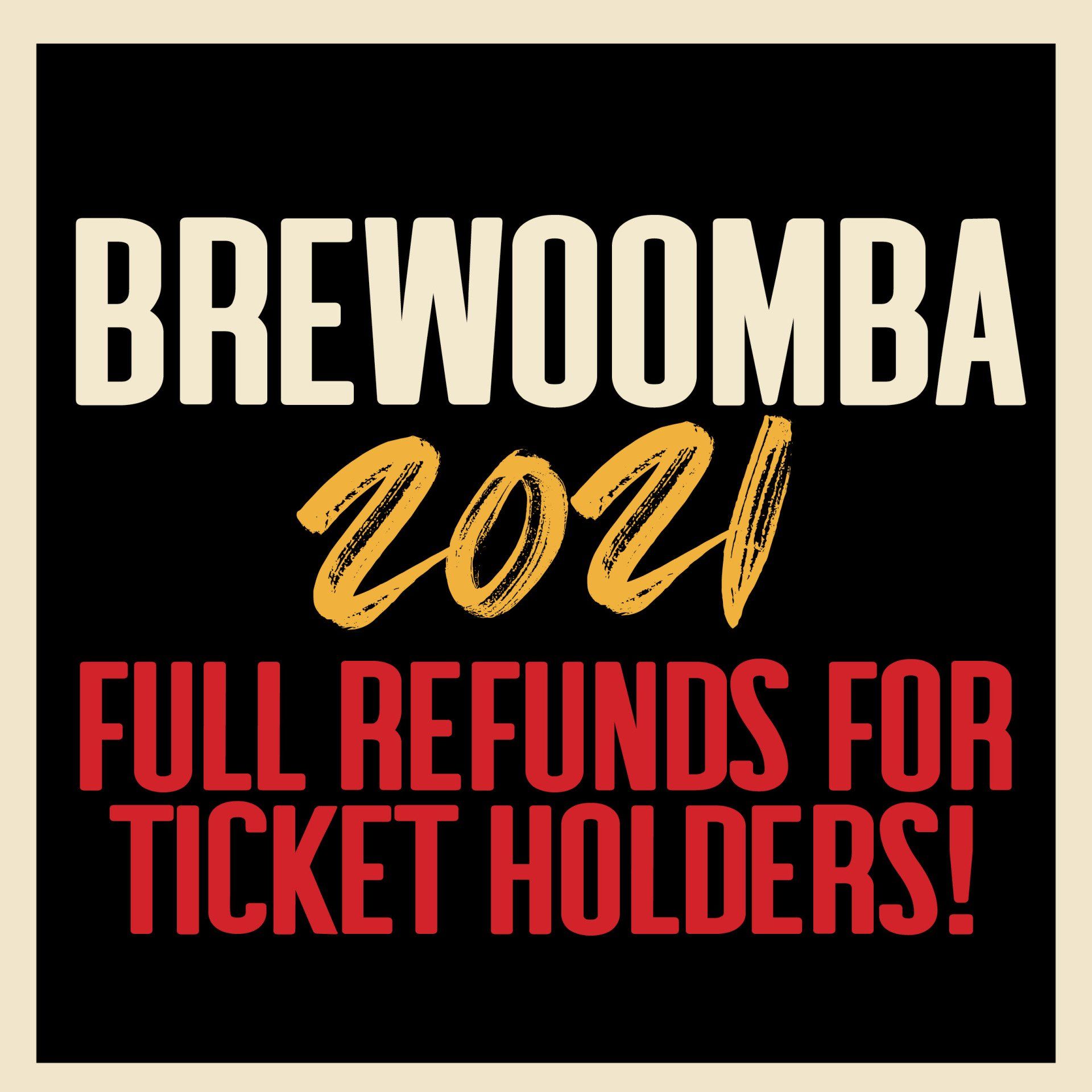 A poster that says brewoomba 2021 full refunds for ticket holders