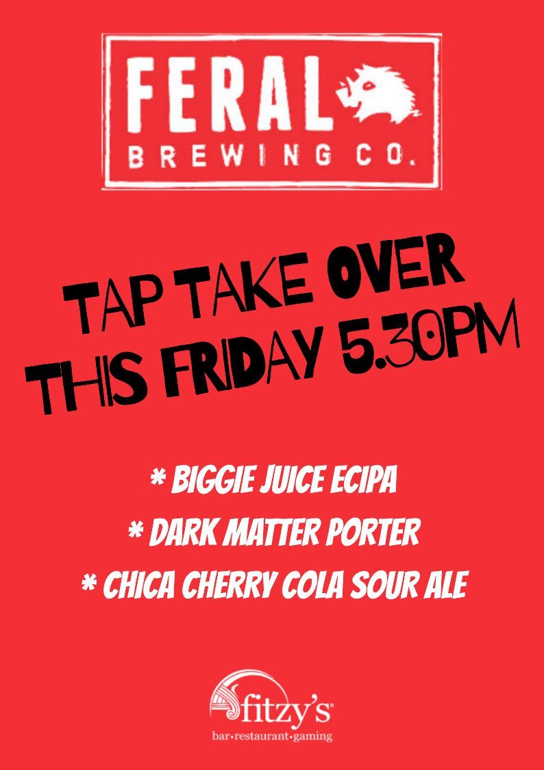 A poster for feral brewing co. tap take over this friday at 5:30 pm