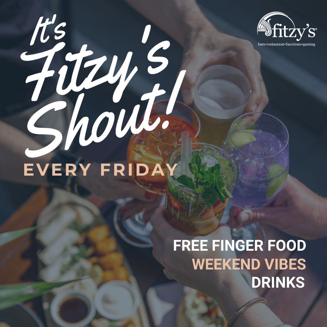 A poster that says it 's fitzy 's shout every friday