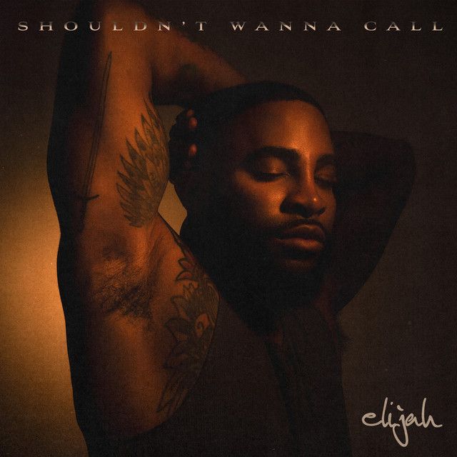 Album cover of a man reclining in warm orange light, titled “Shouldn’t Wanna Call” by Elijah.