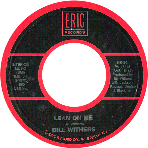 Black-and-red ERIC Records 45 RPM label for “Lean on Me” by Bill Withers
