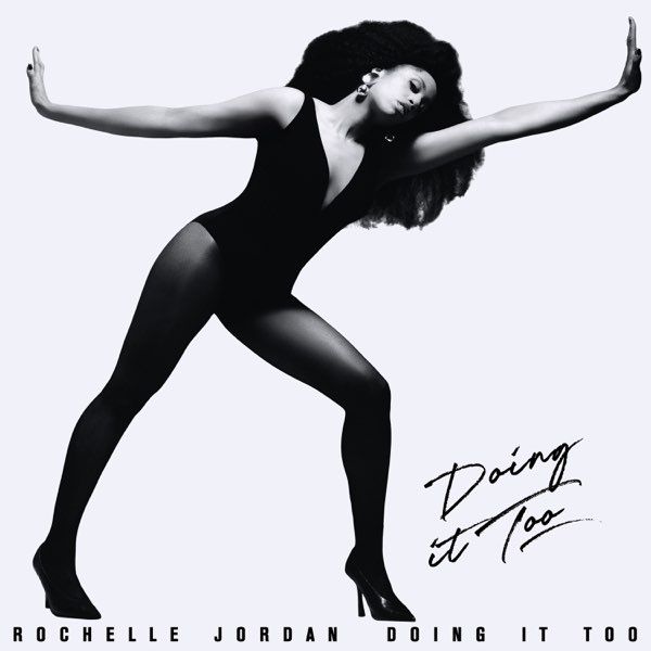 Black-and-white album cover of a dancer posing with arms outstretched; text reads “Rochelle Jordan Doing It Too.”