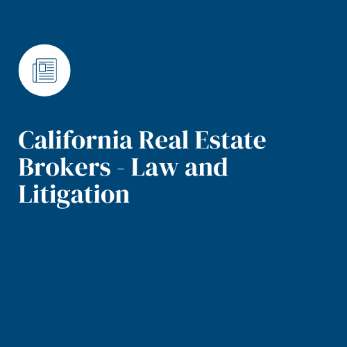 White icon on a blue background. Text reads: California Real Estate Brokers - Law and Litigation.