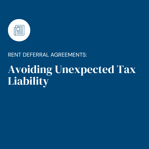 Blue graphic with text: Rent Deferral Agreements: Avoiding Unexpected Tax Liability. White icon of a document.