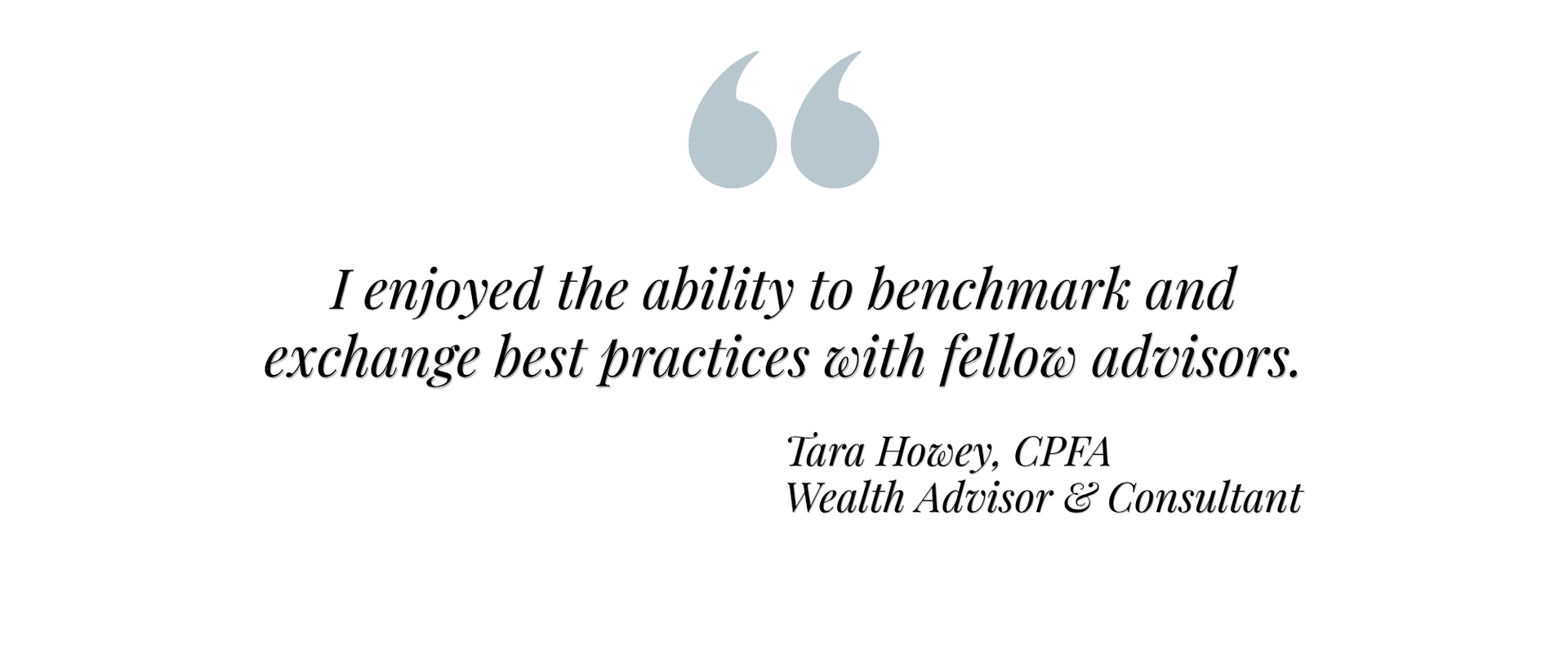 Quote testimonial with large gray quotation marks and black italic text on a white background.