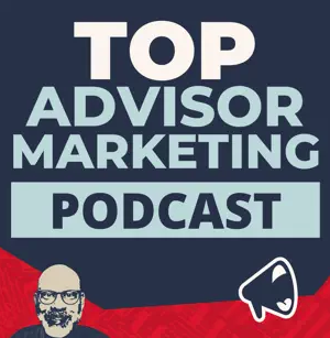 Top Advisor Marketing Podcast