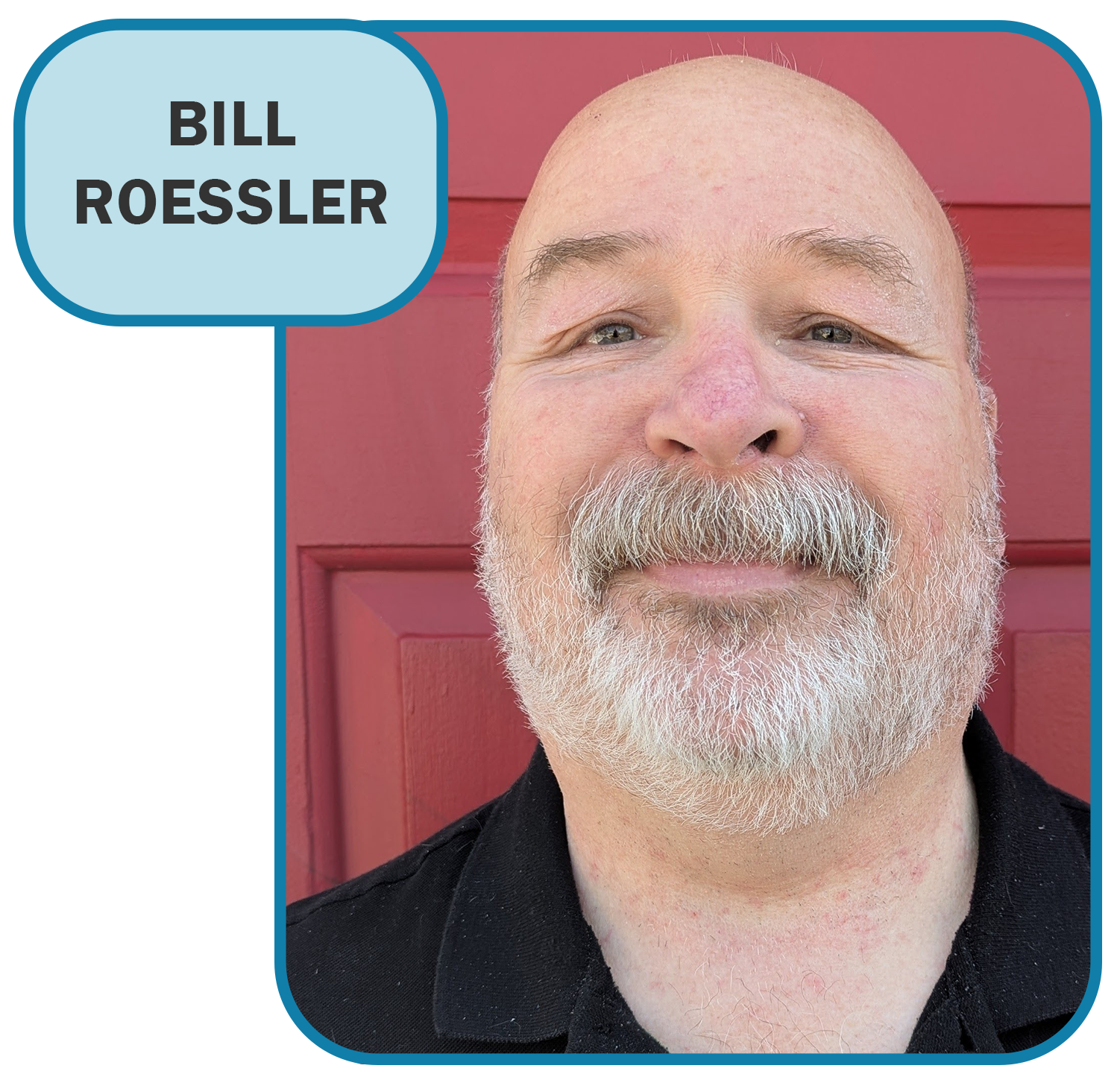 A man with a beard and the name bill roessler