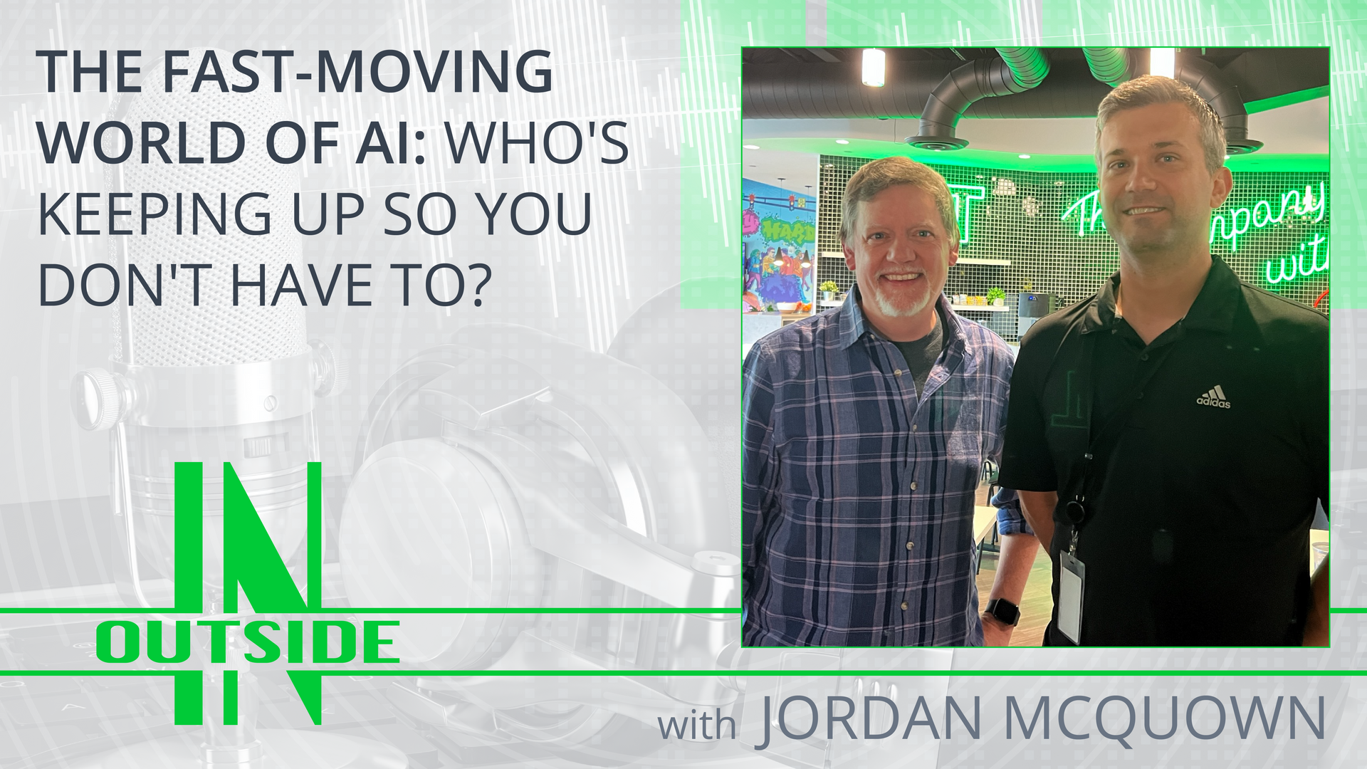 Podcast promo graphic with two men smiling under neon green “IN THE OUTSIDE IN” text and “with Jordan McQuown”