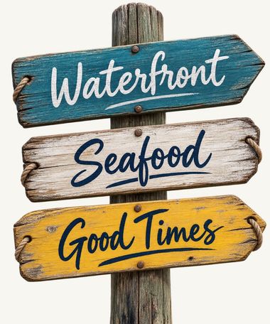 Wooden signpost with blue, white, and yellow arrows reading “Waterfront,” “Seafood,” and “Good Times”