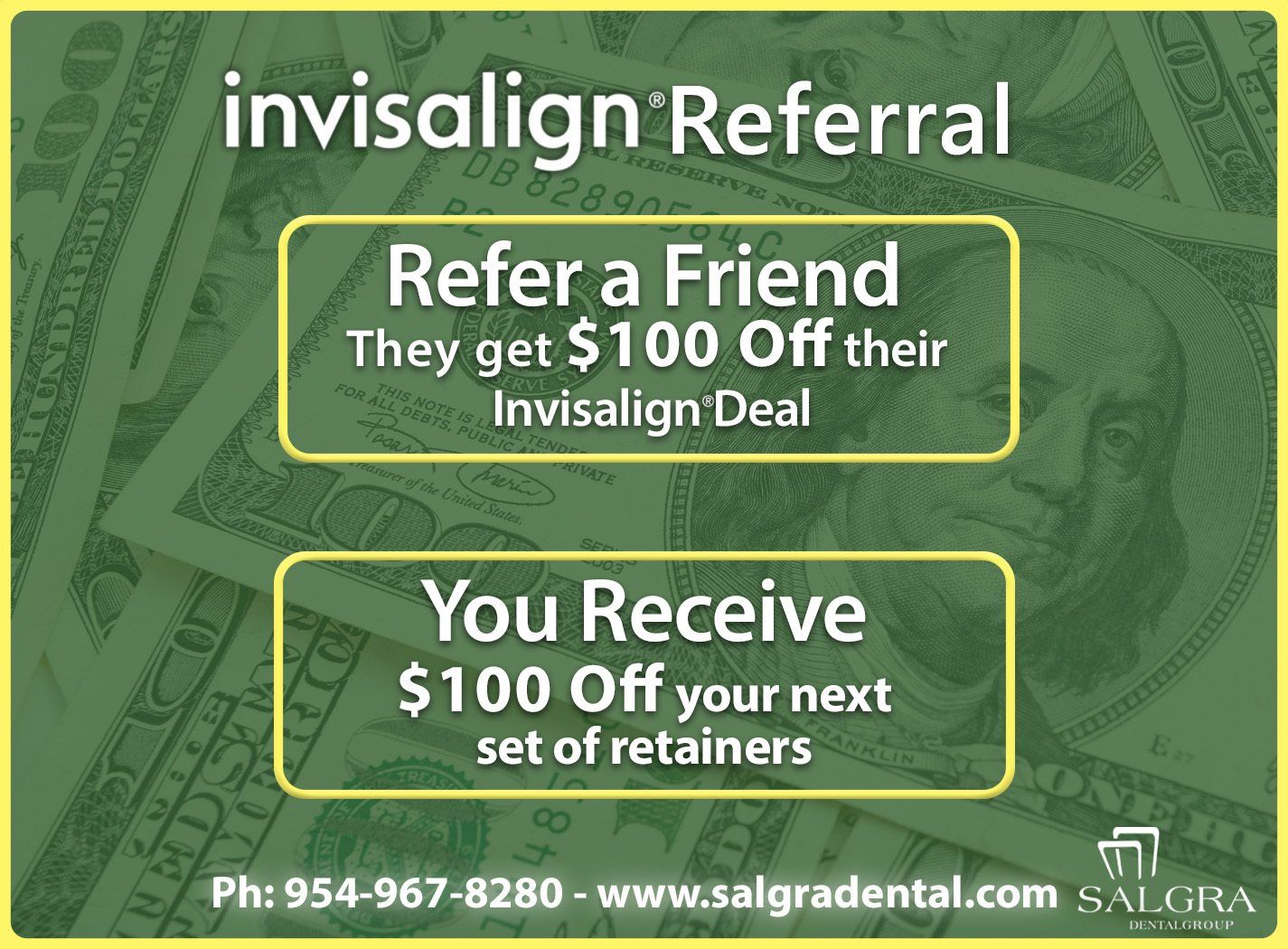 Invisalign referral ad with green background: refer a friend, get $100 off; you get $100 off next set of retainers.