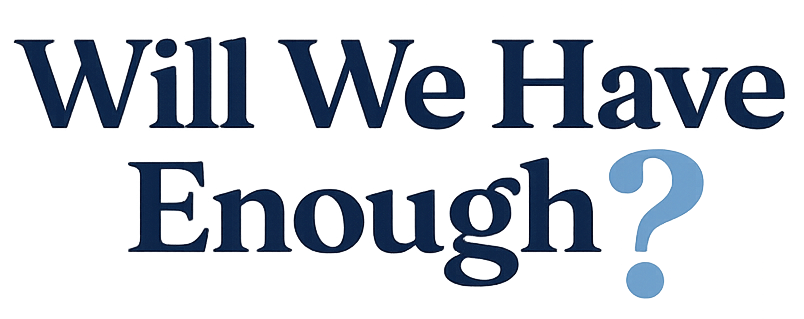 Dark blue text reading “Will We Have Enough?” with a light blue question mark on white background