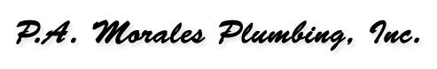 P.A. Morales Plumbing, Inc. logo in black script on a white background