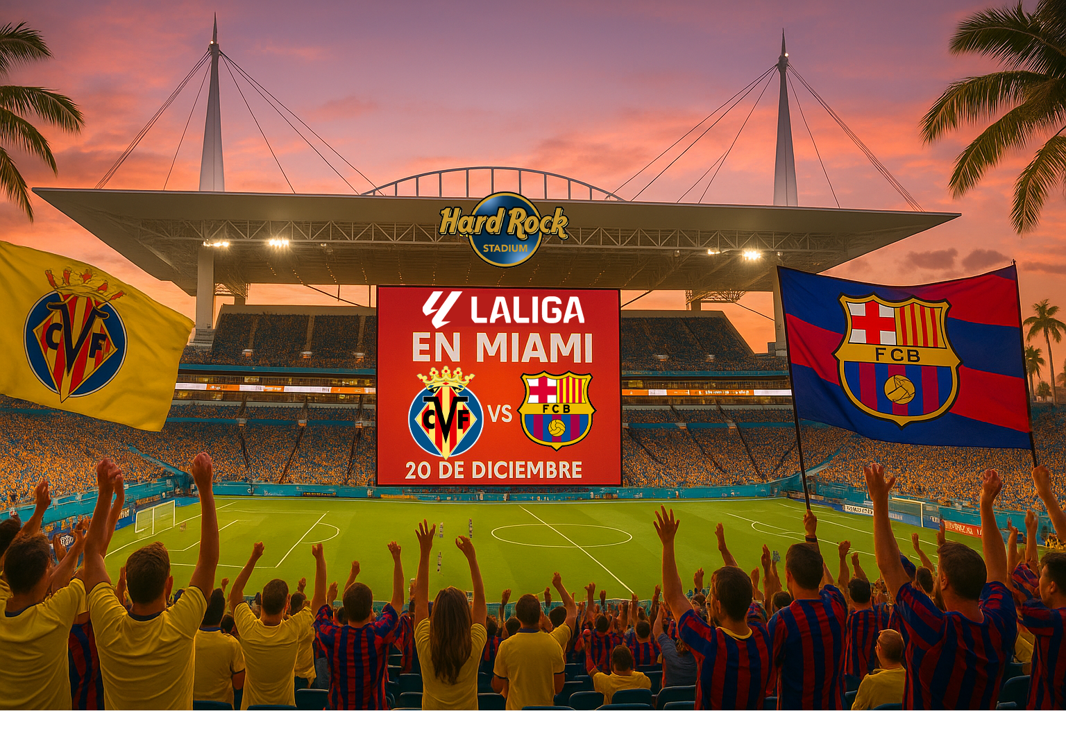El Hard Rock Stadium de Miami alberga un partido de fútbol entre el Villarreal y el Barcelona; los aficionados vitorean y las banderas ondean.