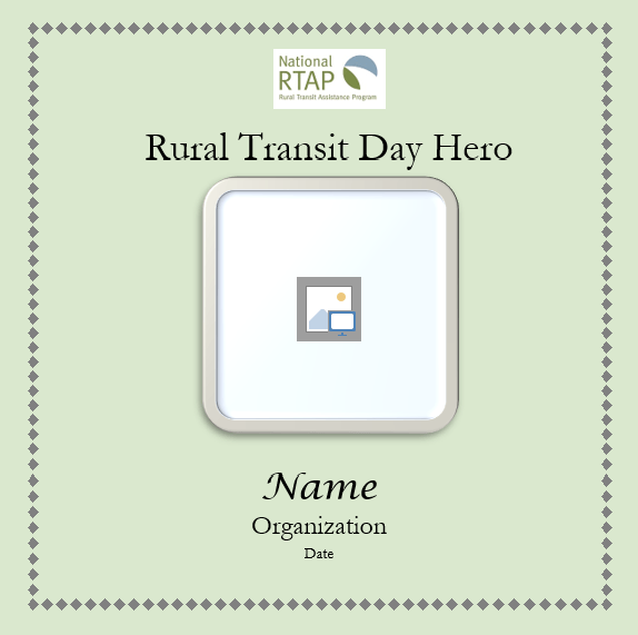 Rural Transit Day Hero badge with a blank photo placeholder, name, organization, and date sections.