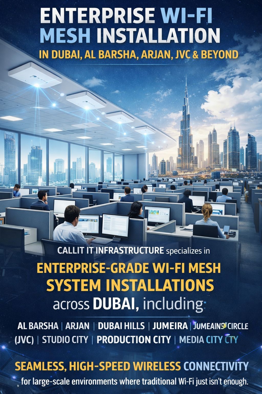 CALLIT IT INFRASTRUCTURE enterprise Wi-Fi mesh installation in Dubai Al Barsha Arjan JVC Abu Dhabi delivering seamless high-speed wireless network coverage for large offices warehouses and corporate environments across UAE