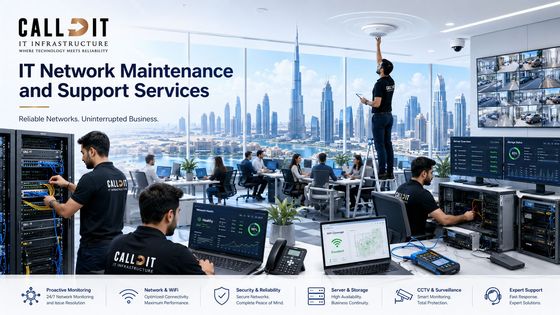 CALLIT IT INFRASTRUCTURE IT network maintenance and support services in Dubai and UAE with proactive monitoring, network troubleshooting, WiFi support, switch and firewall checks, server and storage support, CCTV and NVR support, laptop and desktop connectivity, cable testing, performance testing, and business IT infrastructure maintenance
