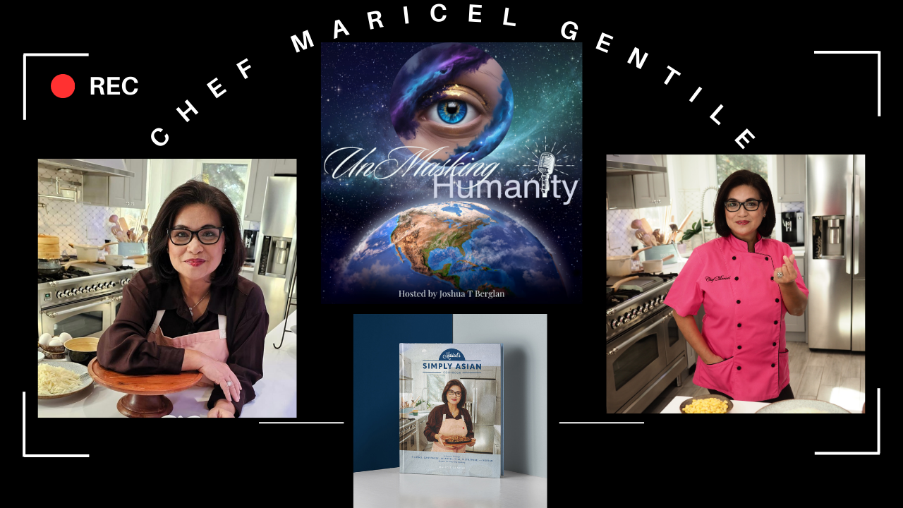 Chef Maricel Gentile: Bringing Authentic Filipino & Asian Flavors to the World | Unmasking Humanity