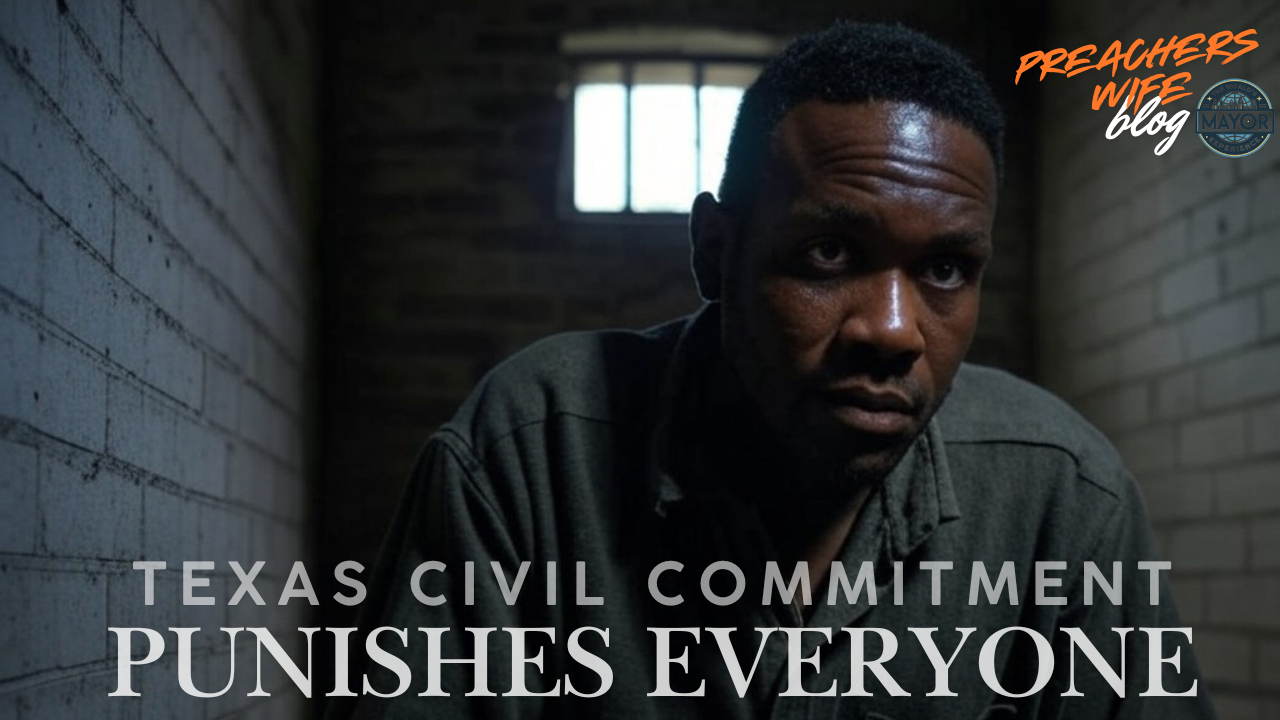 TEXAS CIVIL COMMITMENT PUNISHES EVERYONE