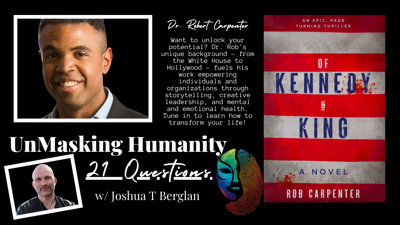 Unmasking Humanity: Dr. Rob Carpenter on Resilience, Storytelling, and Finding the Good