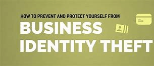 How to prevent and protect yourself from business and identity theft